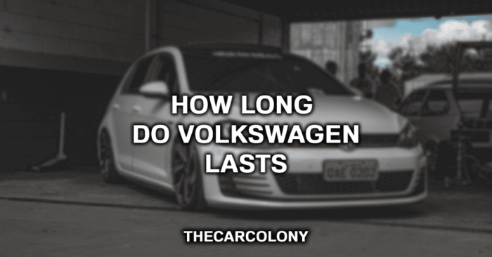 Do volkswagens last long
